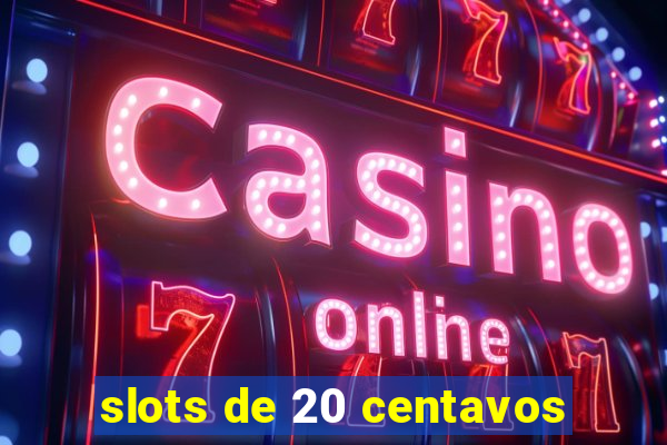 slots de 20 centavos